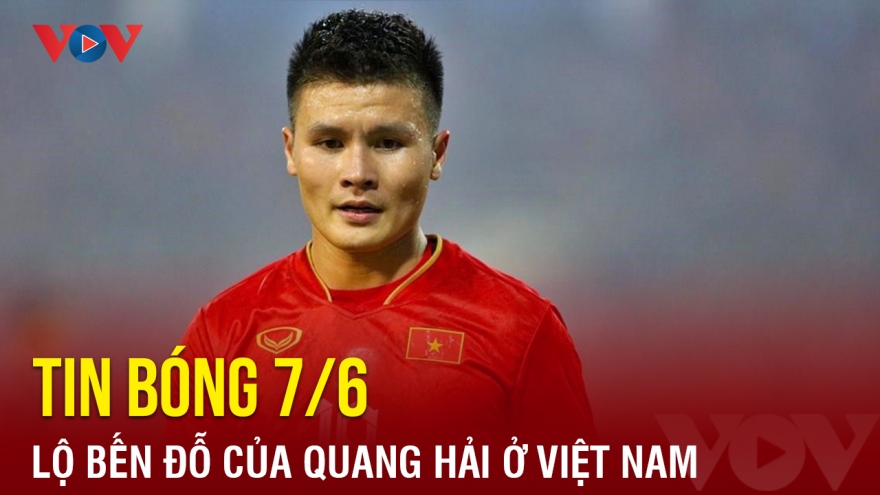 Tin bóng đá 7/6: Tương lai Quang Hải dần sáng tỏ, HLV Vũ Tiến Thành trách trọng tài